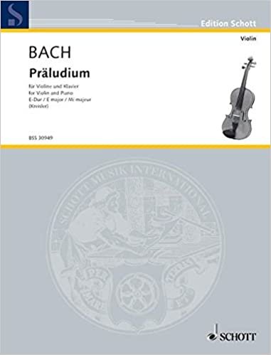 Präludium E-Dur: BWV 1006. Violine und Klavier. (Edition Schott)
