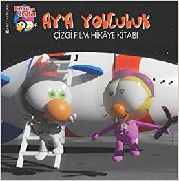 Limon İle Zeytin - Ay'a Yolculuk: Ay'a Yolculuk Çizgi Film Hikaye Kitabı