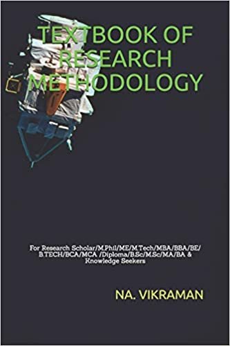 TEXTBOOK OF RESEARCH METHODOLOGY: For Research Scholar/M.Phil/ME/M.Tech/MBA/BBA/BE/B.TECH/BCA/MCA/Diploma/B.Sc/M.Sc/MA/BA & Knowledge Seekers (2020, Band 92)