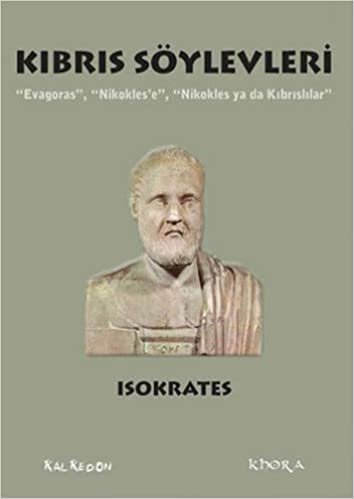 Kıbrıs Söylevleri: Evagoras, Nikokles’e, Nikokles ya da Kıbrıslılar