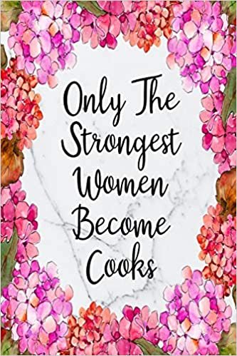 Only The Strongest Women Become Cooks: Cute Address Book with Alphabetical Organizer, Names, Addresses, Birthday, Phone, Work, Email and Notes (Address Book 6x9 Size Jobs, Band 9) indir