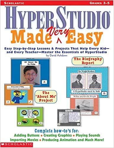 Hyperstudio Made Very Easy!: Easy Step-By-Step Lessons & Projects That Help Every Kid-And Every Teacher-Master the Essentials of Hyperstudio indir