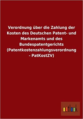 Verordnung Uber Die Zahlung Der Kosten Des Deutschen Patent- Und Markenamts Und Des Bundespatentgerichts (Patentkostenzahlungsverordnung - Patkostzv) indir