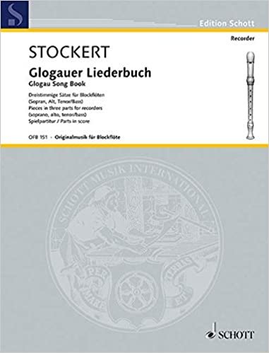 Glogauer Liederbuch: Dreistimmige Sätze für Blockflöte. 3 Blockflöten (SAT). Spielpartitur. (Edition Schott)