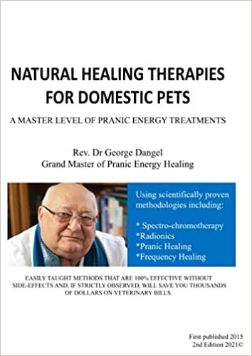 Natural Healing Therapies for Domestic Pets: A Master Level of Pranic Energy Treatments