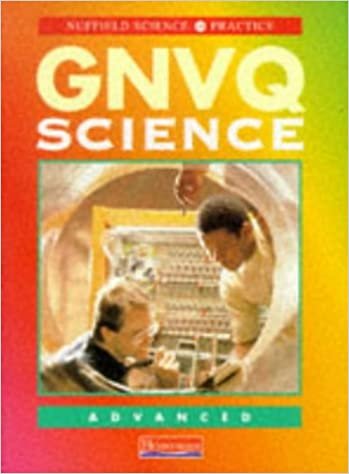 Nuffield Science in Practice: GNVQ Science: Advanced Student Book: GNVQ Science Your Questions Answered - An Introduction and Guide to GNVQ Science indir