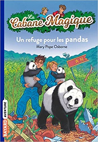 La Cabane Magique: Cabane Magique 43/Un refuge pour les pandas (La cabane magique (43))