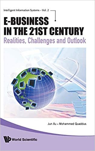E-Business In The 21St Century: Realities, Challenges And Outlook (Intelligent Information Systems) indir