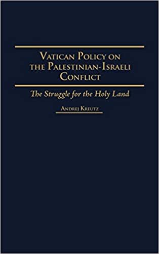 Vatican Policy on the Palestinian-Israeli Conflict: Struggle for the Holy Land (Contributions in Political Science)