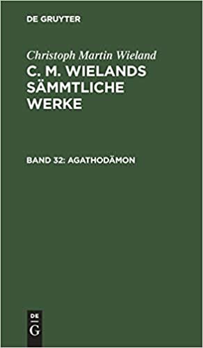 Agathodämon (Christoph Martin Wieland: C. M. Wielands Sämmtliche Werke): Band 32