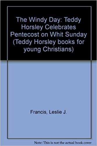 The Windy Day: Teddy Horsley Celebrates Pentecost on Whit Sunday (Teddy Horsley books for young Christians)