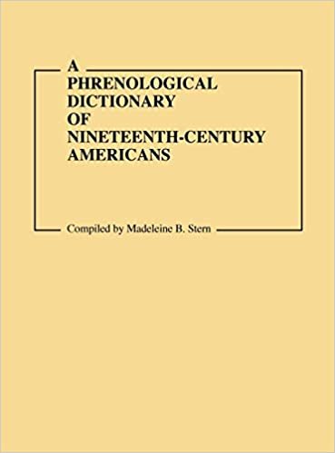 A Phrenological Dictionary of Nineteenth-Century Americans (Documentary Reference Collections) indir