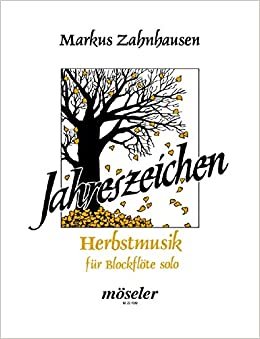 Jahreszeichen: Nr. 3 Herbstmusik. Sopran- oder Alt-Blockflöte.