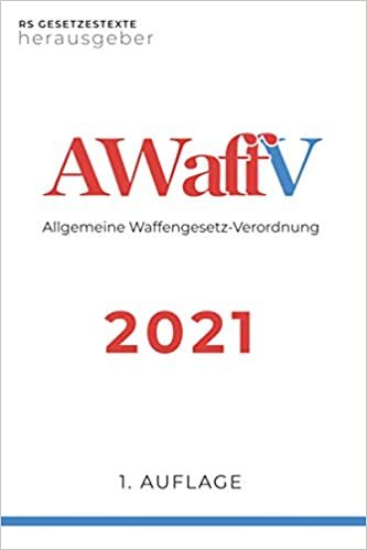 AWaffV 2021: Allgemeine Waffengesetz-Verordnung I Waffenrecht
