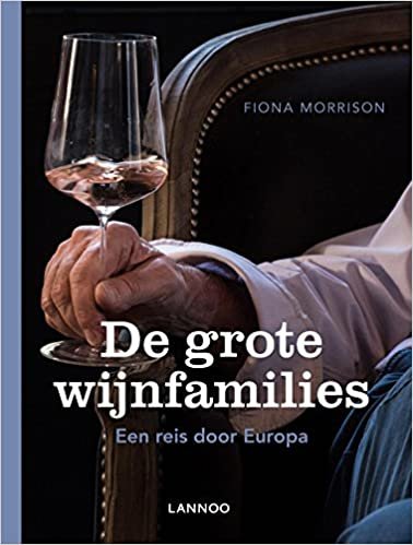De grote wijnfamilies: Een reis door Europa