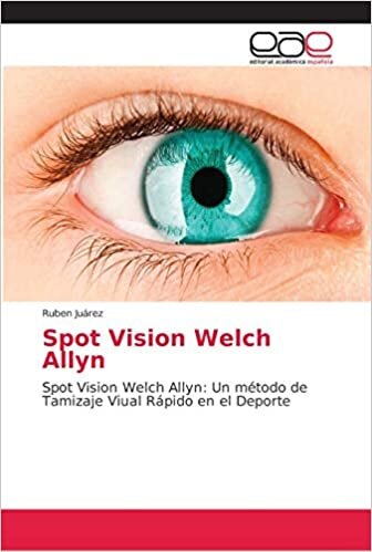 Spot Vision Welch Allyn: Spot Vision Welch Allyn: Un método de Tamizaje Viual Rápido en el Deporte