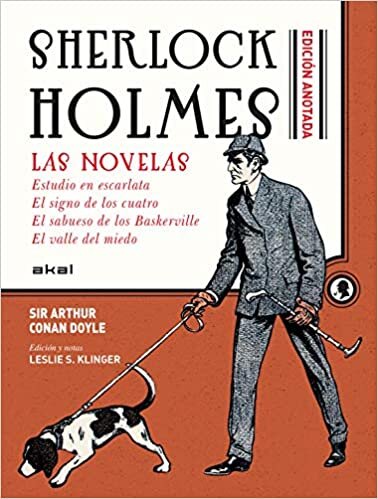 Sherlock Holmes anotado : Las novelas : Estudio en escarlata ; El signo de los cuatro ; El sabueso de los Baskerville (Grandes libros)