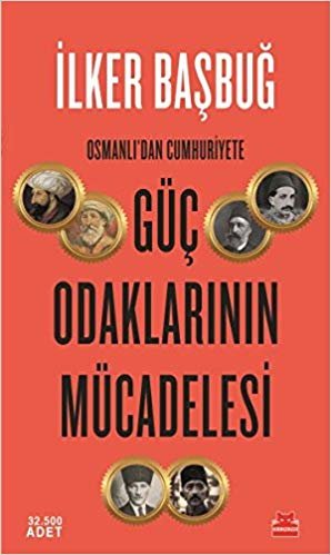 Güç Odaklarının Mücadelesi: Osmanlı'dan Cumhuriyete
