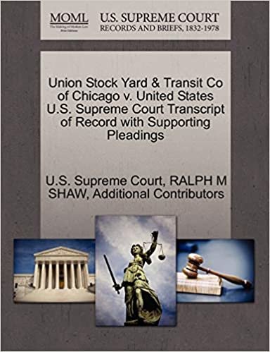 Union Stock Yard & Transit Co of Chicago v. United States U.S. Supreme Court Transcript of Record with Supporting Pleadings