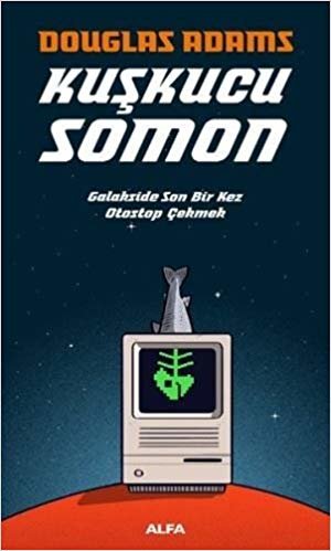 Kuşkucu Somon: Galakside Son Bir Kez Otostop Çekmek