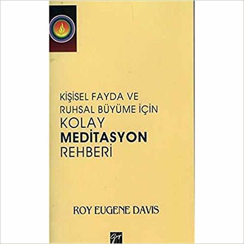 Kolay Meditasyon Rehberi: Kişisel Fayda ve Ruhsal Büyüme İçin indir