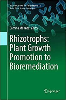 Rhizotrophs: Plant Growth Promotion to Bioremediation (Microorganisms for Sustainability)