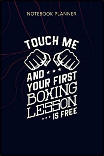 Notebook Planner Touch Me and Your First Lesson is Free Funny Boxing: Agenda, 6x9 inch, Planner, 114 Pages, Money, Personalized, Planning, Home Budget