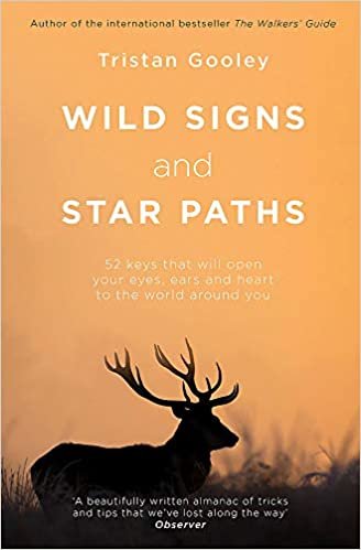 Wild Signs and Star Paths: 'A beautifully written almanac of tricks and tips that we've lost along the way' Observer