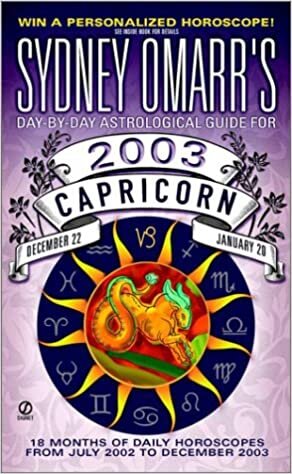 Sydney Omarr's Day-by-Day Astrological Guide for the Year 2003: Capricor (Sydney Omarr's Astrology)