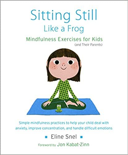 Sitting Still Like a Frog: Mindfulness Exercises for Kids (and Their Parents) indir