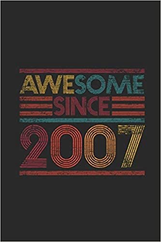 Awesome Since 2007: Blank Lined Notebook - Journal for Birthday Gift Idea