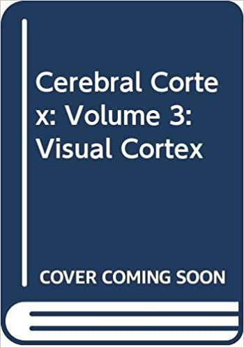 Cerebral Cortex: Volume 3: Visual Cortex (Cerebral Cortex (3)): 003