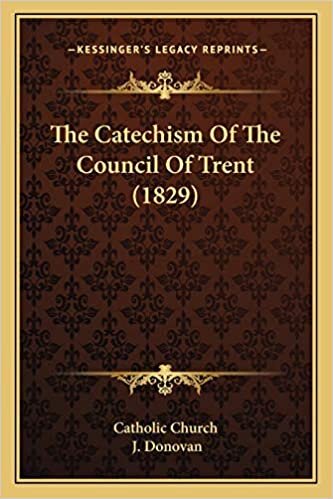 The Catechism Of The Council Of Trent (1829)