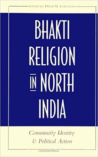 Bhakti Religion in North India: Community Identity and Political Action (SUNY Seri (Suny Series in Religion Studies)
