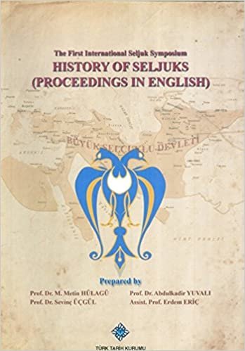 The First International Seljuk Symposium : History of Seljucks (Proceedings in English)