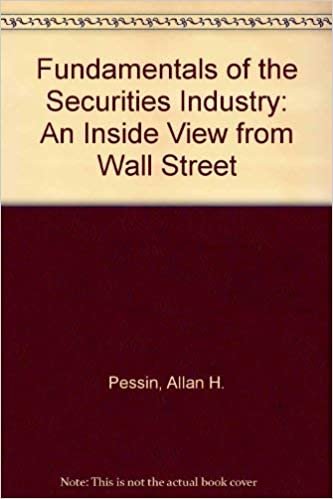 Fundamentals of the Securities Industry: An Inside View from Wall Street