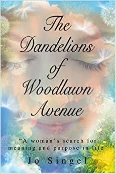The Dandelions of Woodlawn Avenue: A woman's search for meaning and purpose in life indir