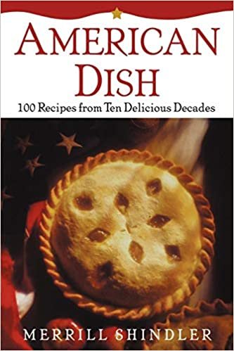 American Dish: 100 Recipes From Ten Delicious Decades