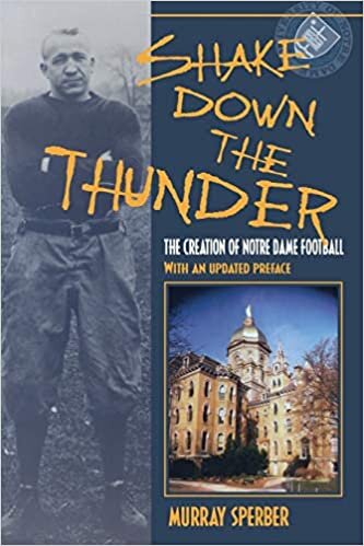 Shake down the Thunder: The Creation of Notre Dame FootballWith an Updated Preface