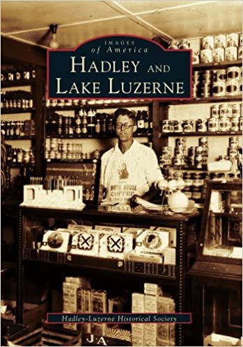 Hadley and Lake Luzerne (Images of America (Arcadia Publishing))