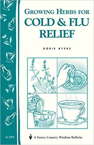 Growing Herbs for Cold & Flu Relief (Storey Country Wisdom Bulletin) indir