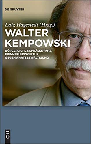 Walter Kempowski: Bürgerliche Repräsentanz - Erinnerungskultur - Gegenwartsbewältigung