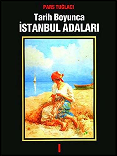 Tarih Boyunca İstanbul Adaları 1 Ciltli