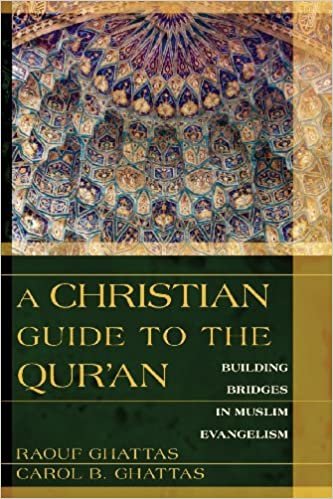 A Christian Guide to the Qur'an: Building Bridges in Muslim Evangelism indir