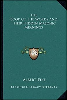 The Book Of The Words And Their Hidden Masonic Meanings indir