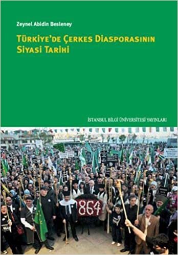 Türkiyede Çerkes Diasporasının Siyasi Tarihi