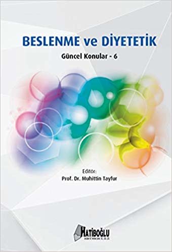 Beslenme ve Diyetetik Güncel Konular – 6