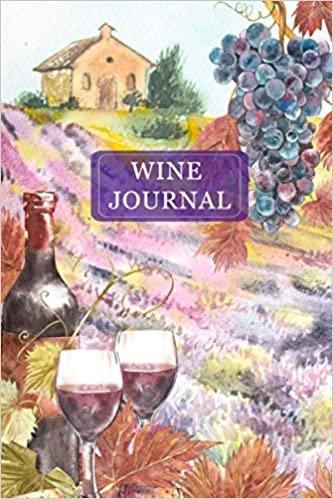 Wine Journal: Tuscan Vineyard: Wine Tasting Note Journal Record Keeping, Tracker Log Book for Wine Lovers, 6 x 9, 120 pages, Wine Diary Notebook Organizer