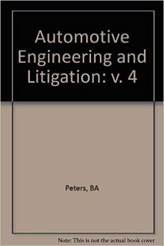 Automotive Engineering and Litigation (Personal Injury Library: No. 1810, Band 4): 004