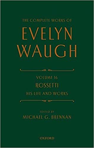 The Complete Works of Evelyn Waugh: Rossetti His Life and Works: Volume 16 indir